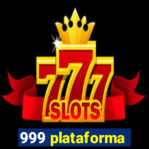 999 plataforma